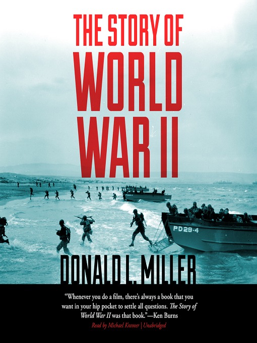 Title details for The Story of World War II by Donald L. Miller - Wait list